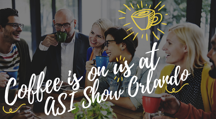 Coffee is on us at ASI Show Orlando.
