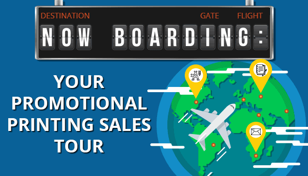 Your Promotional Printing Sales Tour.