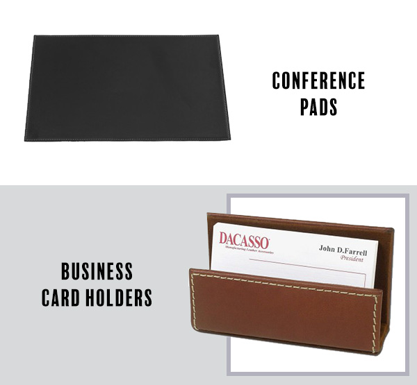 Conference Pads, Business Card Holders, Letter Trays, And more.