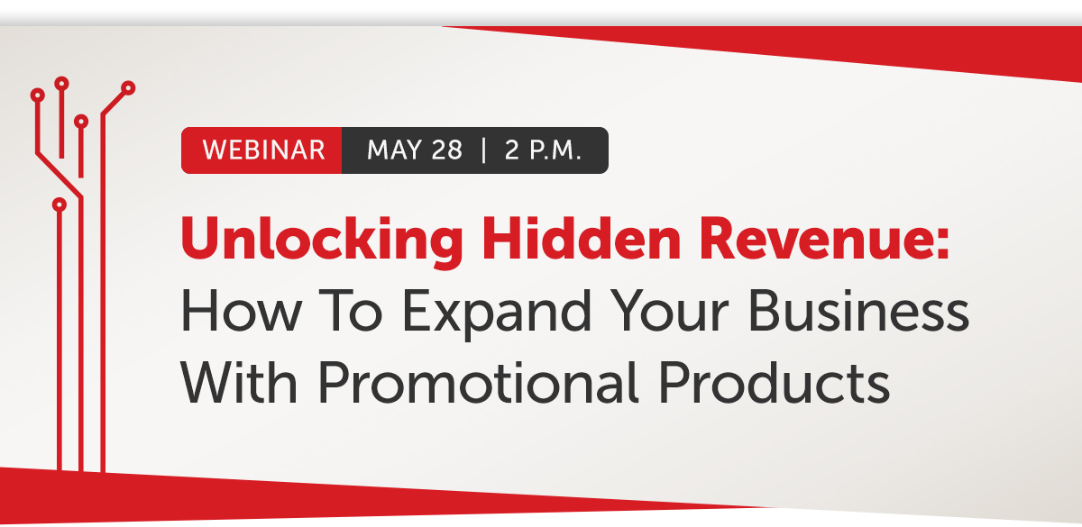 WEBINAR: UNLOCKING HIDDEN REVENUE: HOW TO EXPAND YOUR BUSINESS WITH PROMOTIONAL PRODUCTS