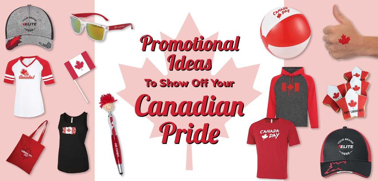 Promotional Ideas To Show Off Your Canadian Pride
