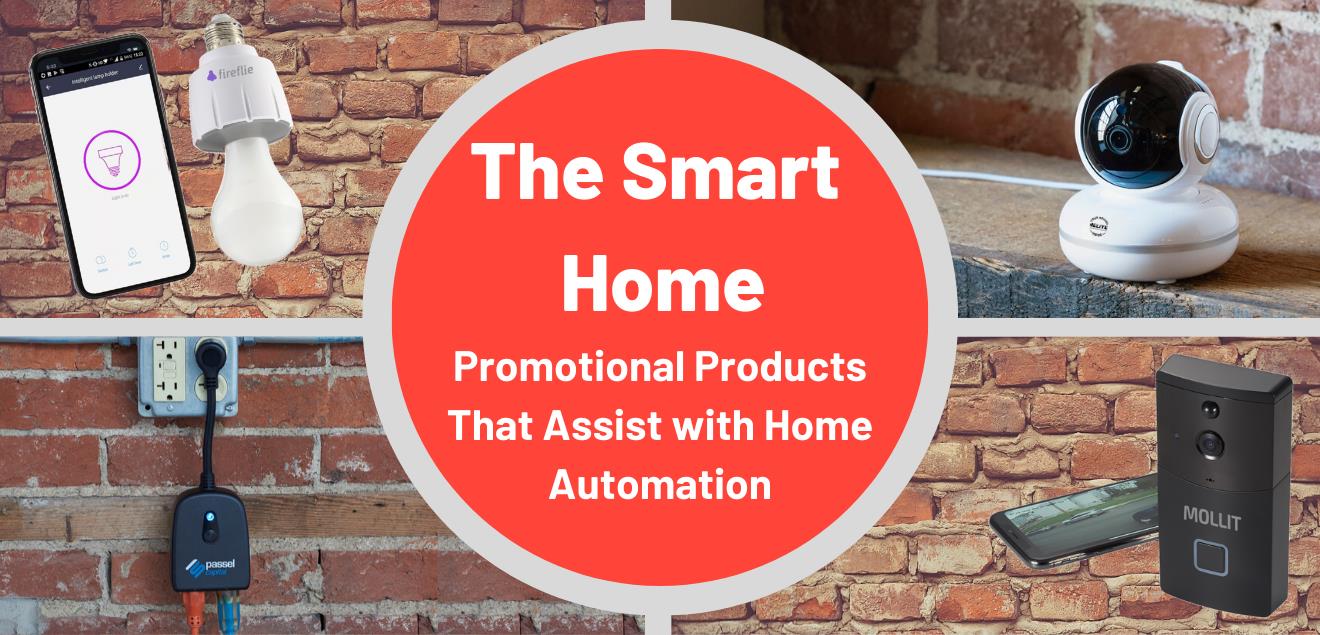 The Smart Home: Promotional Products That Assist with Home Automation